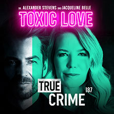 Alexander Stevens & Jacqueline Belle - True Crime - Toxic Love 10.07.2026 Konzert- und Ballhaus Neue Welt