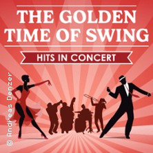 The Golden Time of Swing - Hits in Concert 18.10.2026 Konzert- und Ballhaus Neue Welt