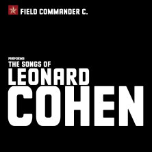 Field Commander C. - The Songs of Leonard Cohen 22.01.2027 Konzert- und Ballhaus Neue Welt