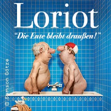 Loriot - Die Ente bleibt draußen! 09.02.2027 Konzert- und Ballhaus Neue Welt