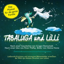 Tabaluga und Lilli - Das drachenstarke Musical für die ganze Familie 27.11.2026 Neuberinhaus Reichenbach