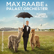 Max Raabe & Palast Orchester - Komm mal her 22.01.2027 Sparkassen-Arena