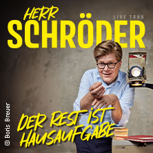 Herr Schröder - Der Rest ist Hausaufgabe 09.10.2027 Sparkassen-Arena