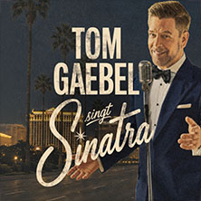 Tom Gaebel singt Sinatra - Tour 2027 31.05.2027 Konzert- und Ballhaus Neue Welt